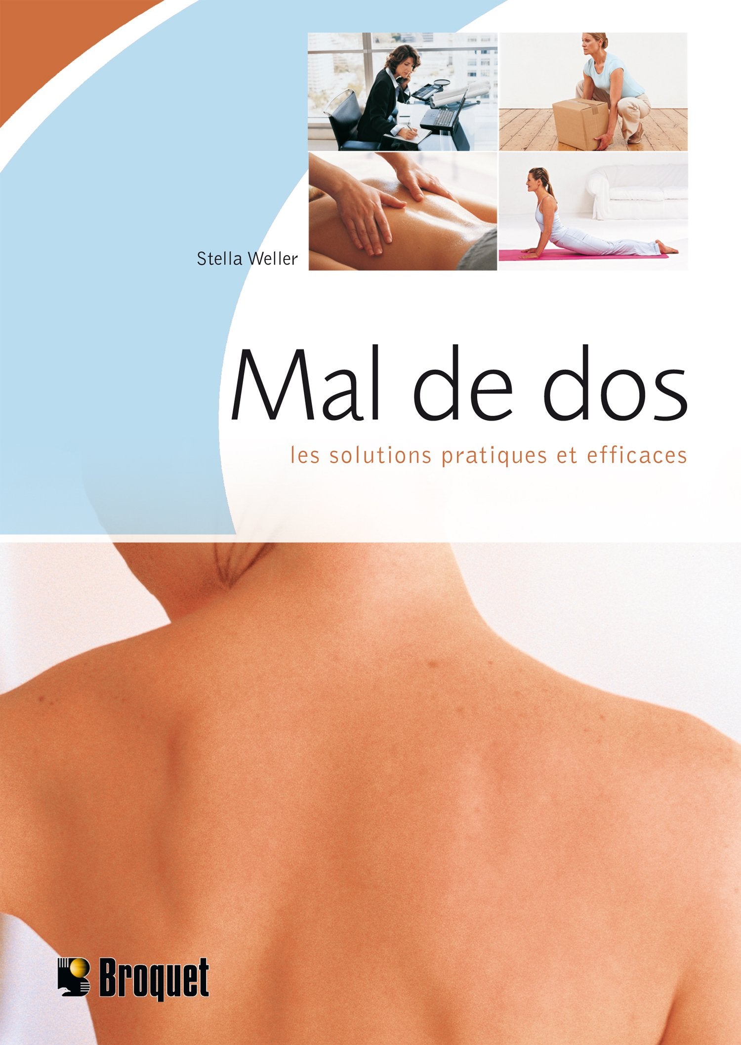 Livre Mal de dos : Les solutions pratiques et efficaces - Stella Weller (Livre d'occasion)