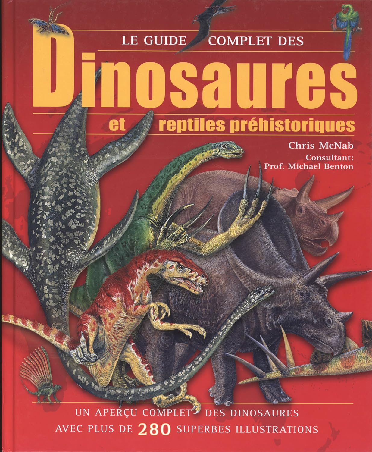 Livre Le guide complet des dinosaures et reptiles préhistoriques - Chris McNab (Livre d'occasion)...