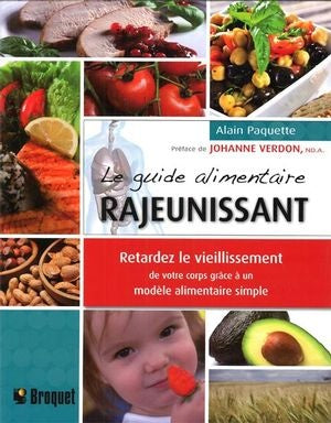 Livre Le guide alimentaire rajeunissant : Retardez le vieillissement (Alain Paquette) (Livre...