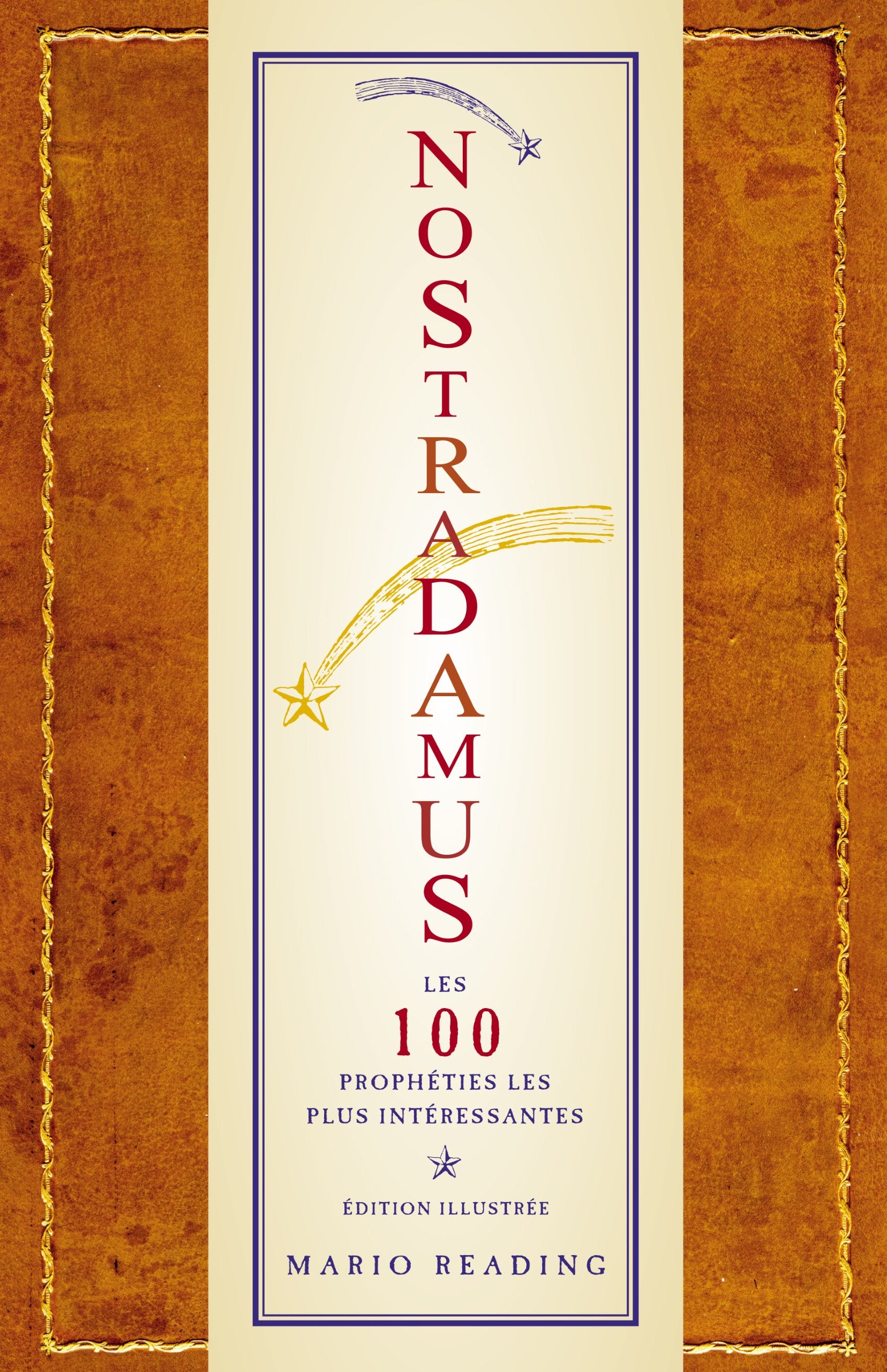 Livre Nostradamus : Les 100 prophéties les plus intéresseantes - Édition illustrée - Mario Readin...