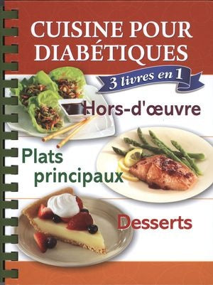 Cuisine pour diabétique (3 livres en 1) : Hors-d'oeuvre, plats principaux, desserts