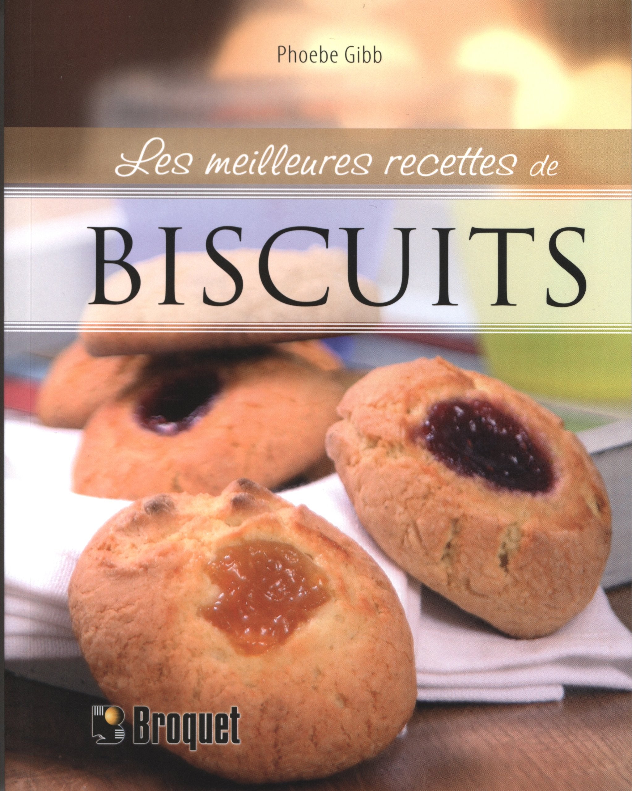 Les meilleures recettes de biscuits - Phoebe Gibb