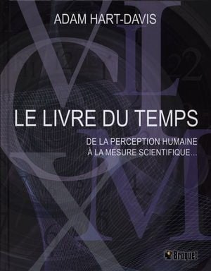 Livre Le livre du temps : De la perception humaine à la mesure scientifique… - Adam Hart-Davis (L...