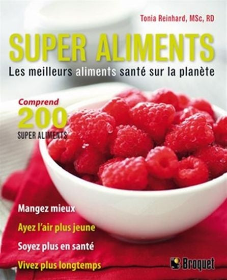 Livre Super aliments : Les meilleurs aliments santé sur la planète - Tonia Reinhard (Livre d'occa...
