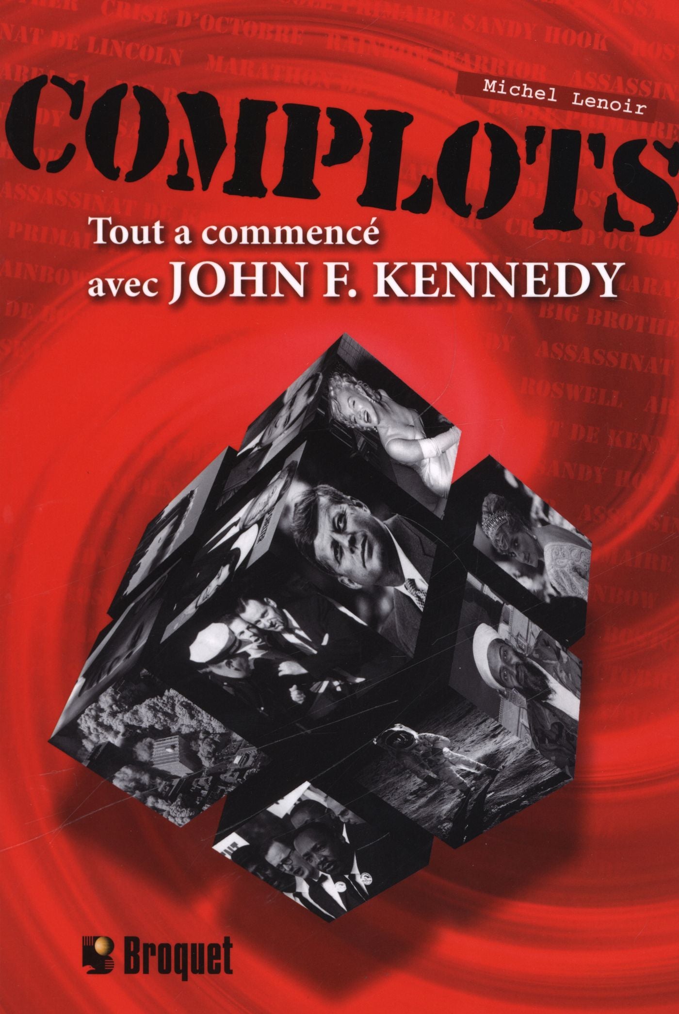 Livre Complots : tout a commencé avec John F. Kennedy - Michel Lenoir (Livre neuf)