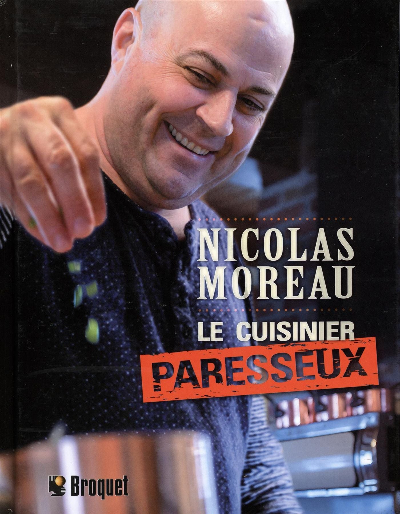 Le cuisinier paresseux - Nicolas Moreau