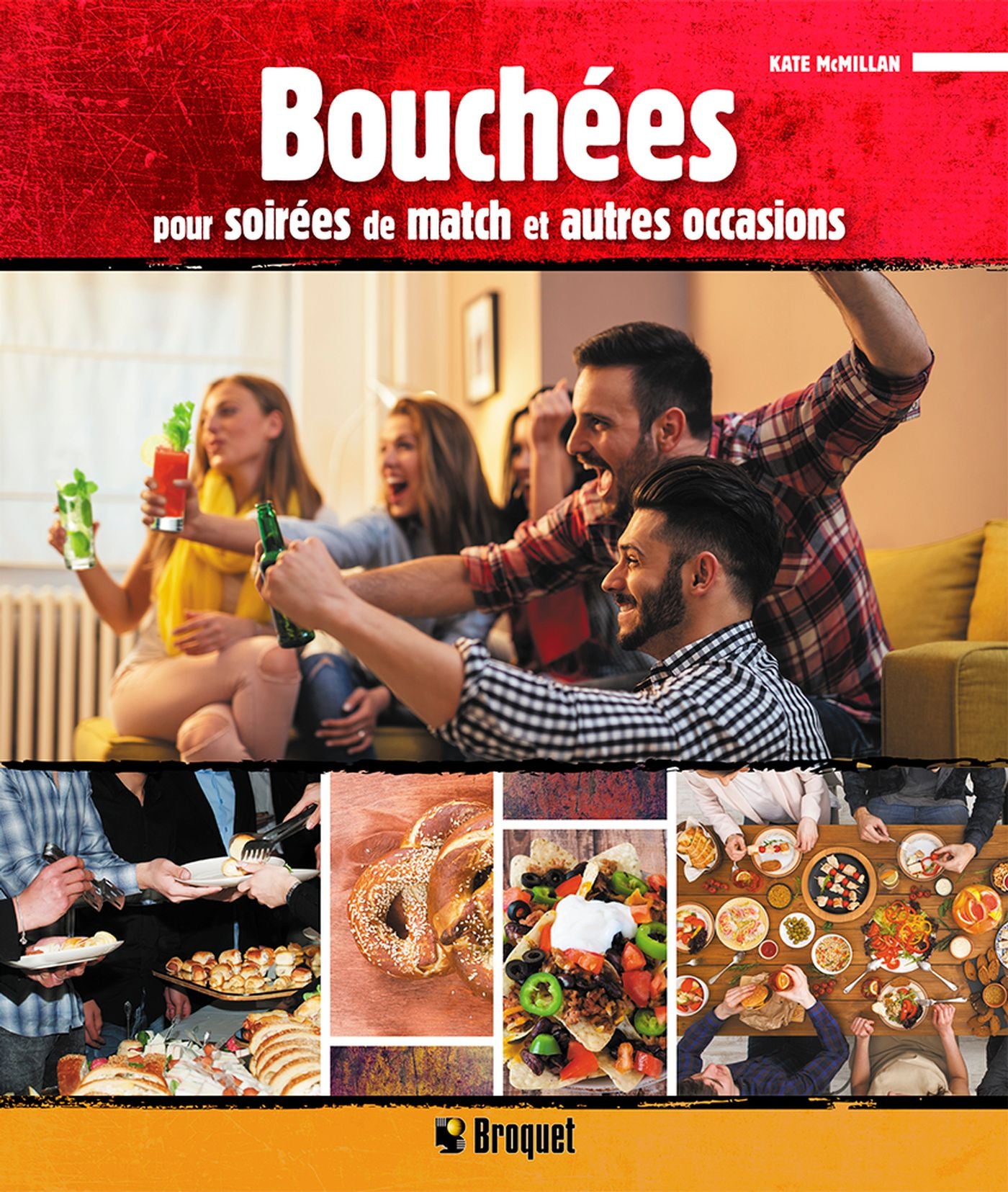 Bouchées pour soirées de match et autres occasions - Kate McMillan