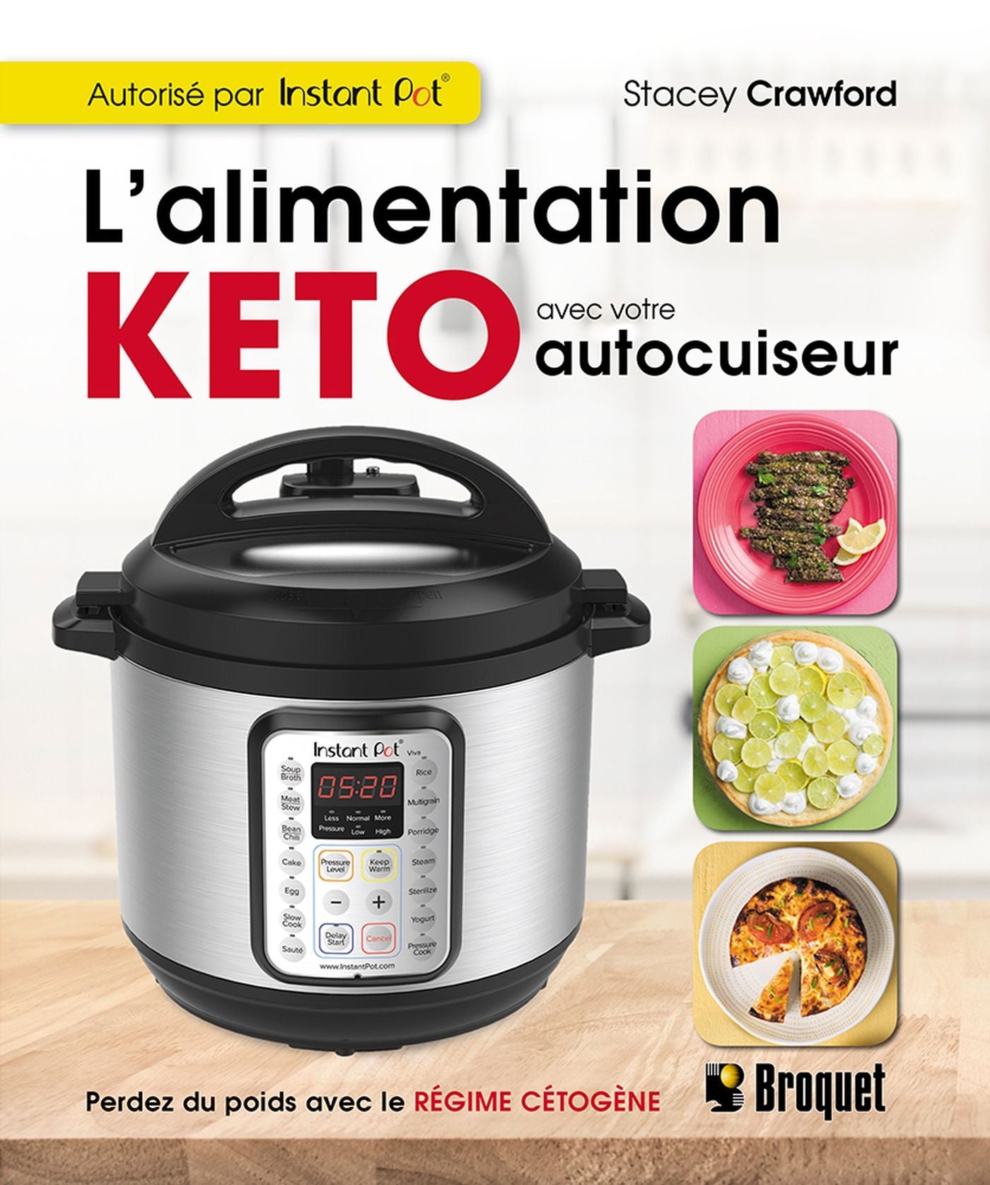 L'alimentation Keto avec votre autocuiseur - Stacey Crawford