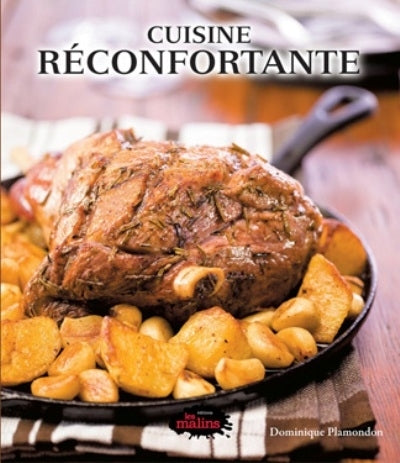 Cuisine réconfortante - Dominique Plamondon