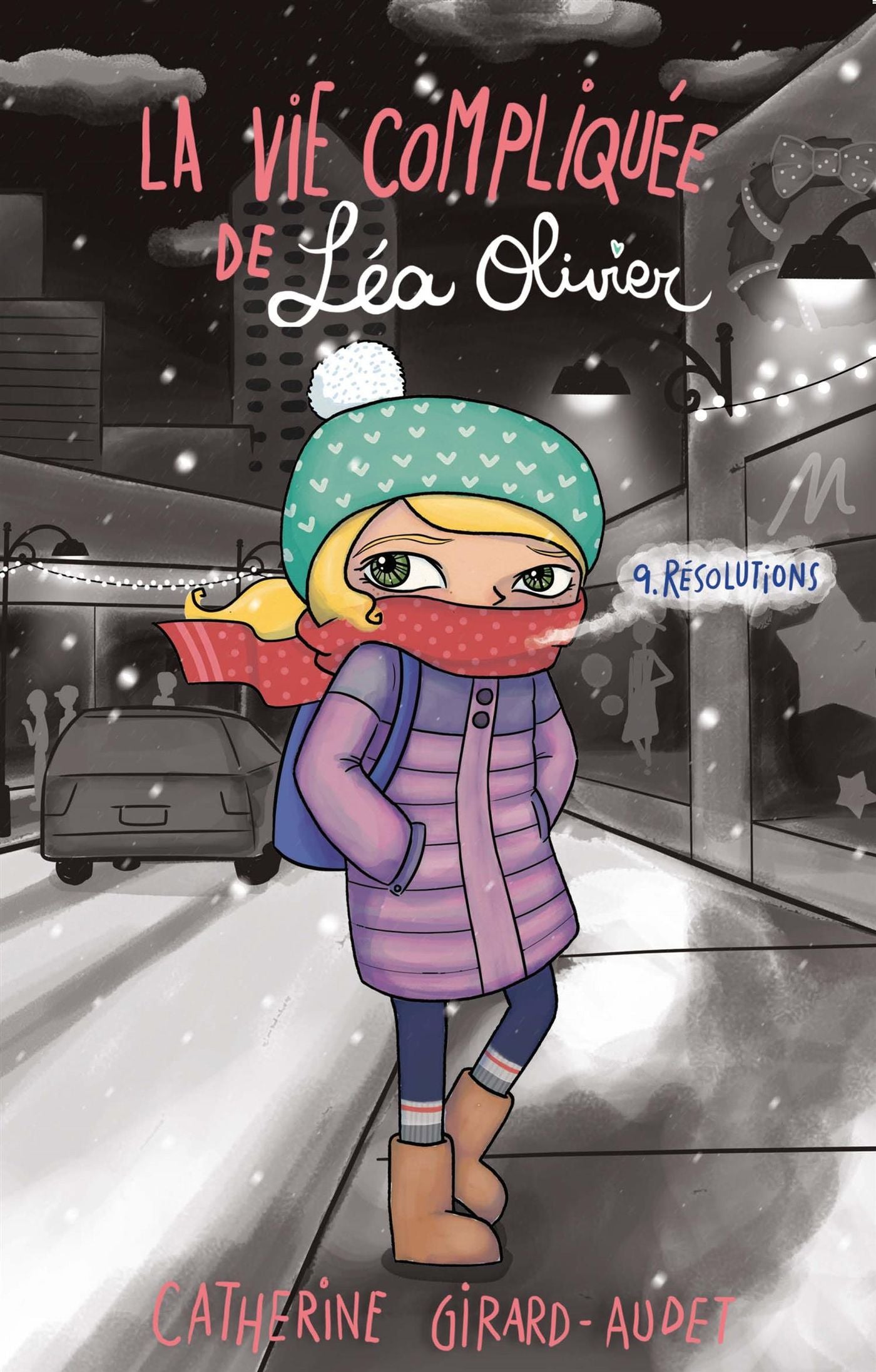 Livre ISBN 2896574093 La vie compliquée de Léa Olivier # 9 : Résolutions (Catherine Girard-Audet)