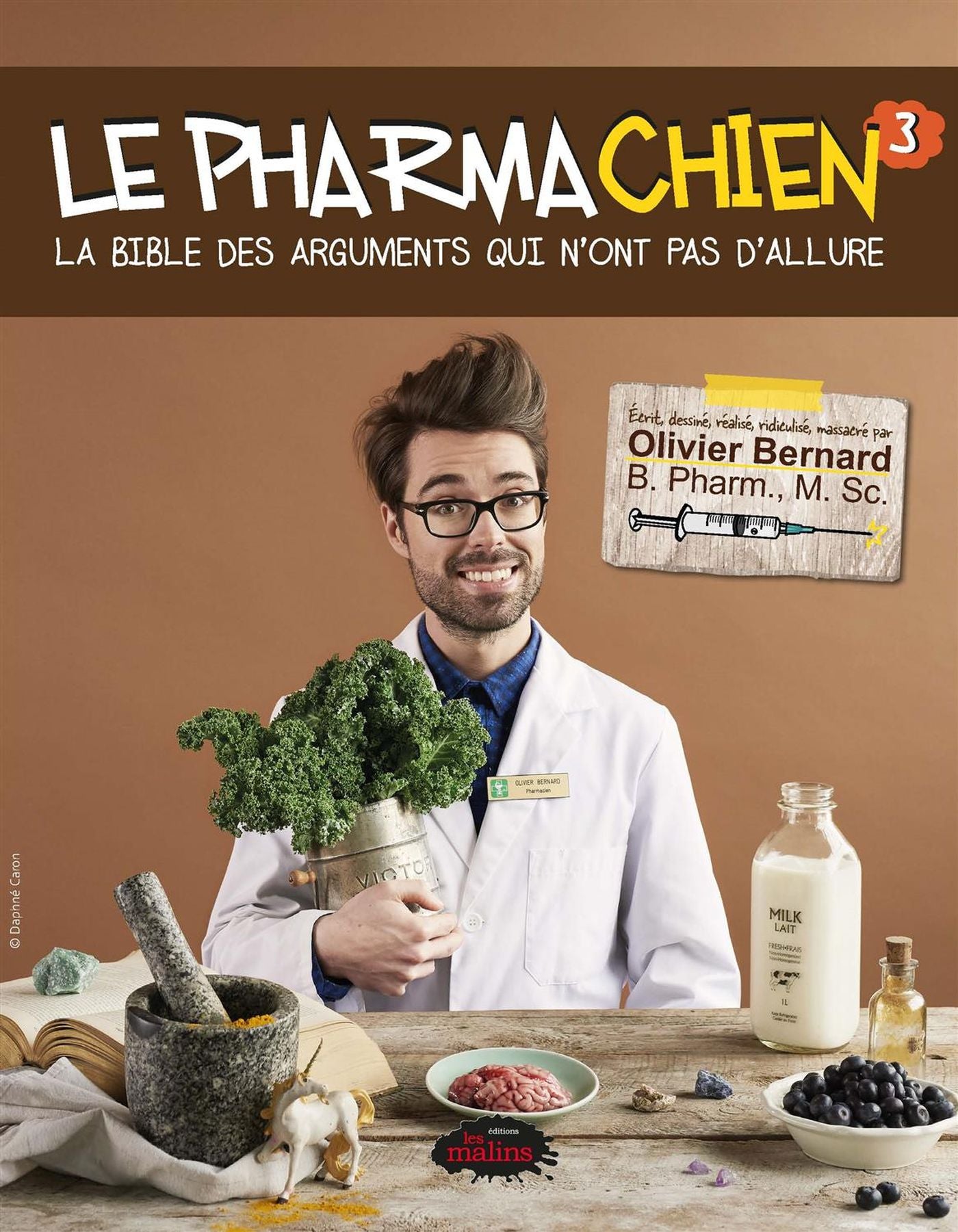 Livre Le pharmachien # 3 : La bible des arguments qui n'ont pas d'allure (Olivier Bernard)...