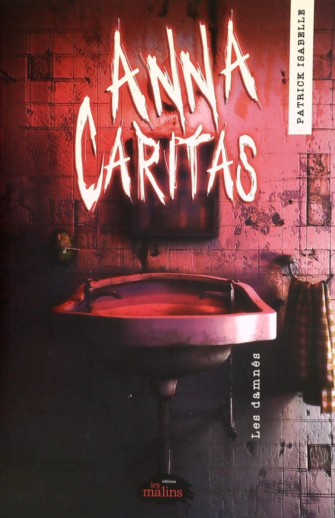 Livre ISBN 2896576940 Anna Caritas # 2 : Les damnés (Patrick Isabelle)