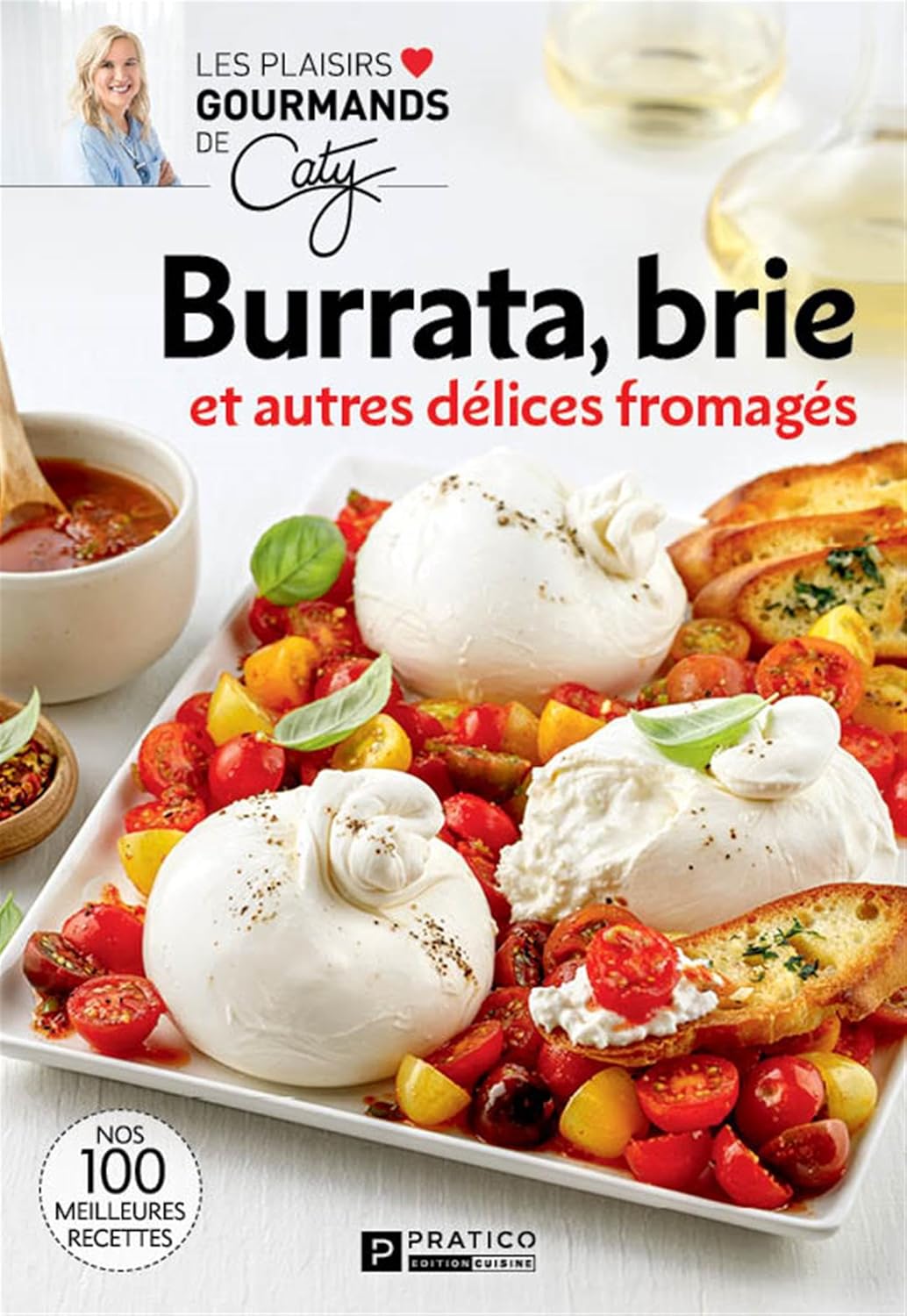 Livre Burrata, brie et autres délices fromagés - Caty Bérubé (Livre d'occasion)