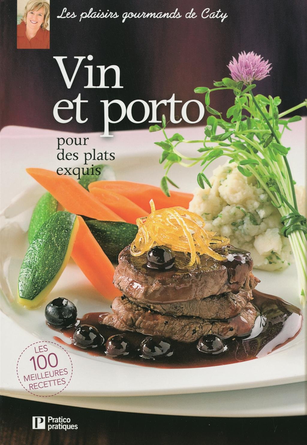 Livre Vin et porto pour des plats exquis - Caty Bérubé (Livre d'occasion) - ISBN 2896586016