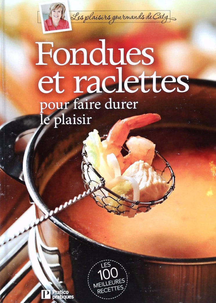 Livre ISBN 2896586105 Fondues et raclettes pour faire durer le plaisir