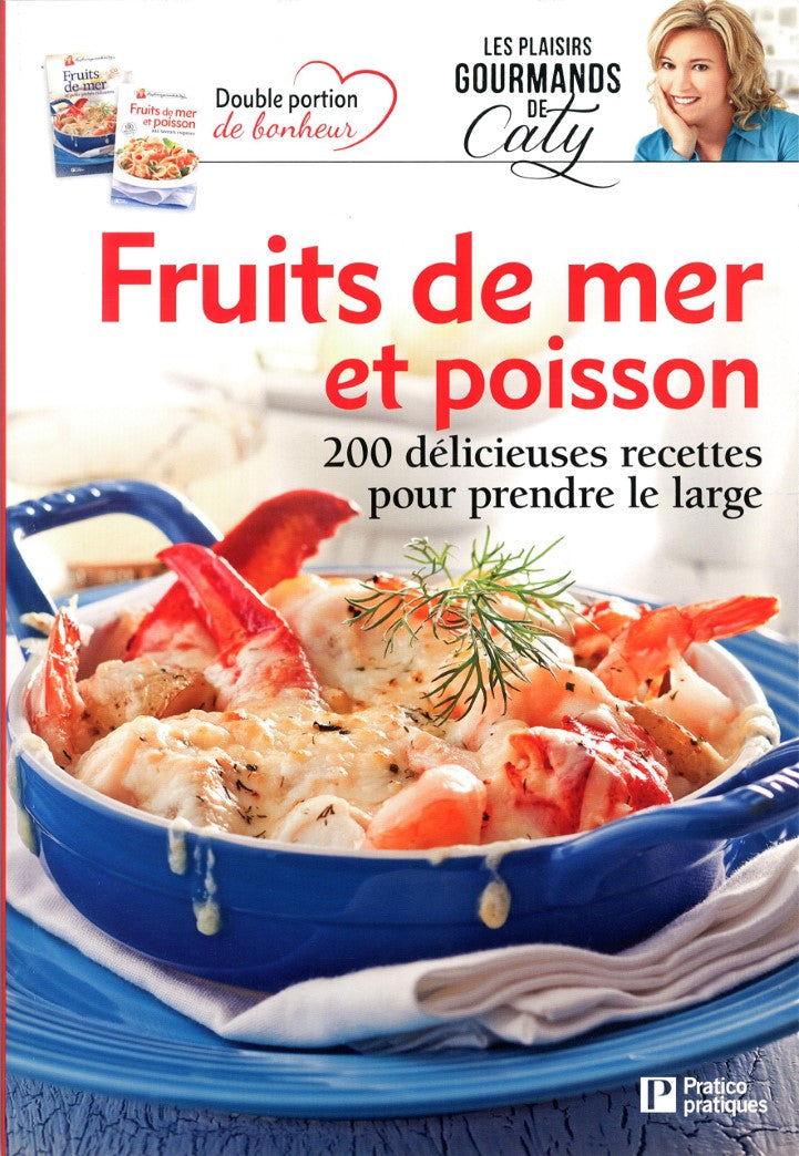 Livre Les plaisirs gourmands de Caty : Fruits de mer et poisson: 200 délicieuses recettes pour...