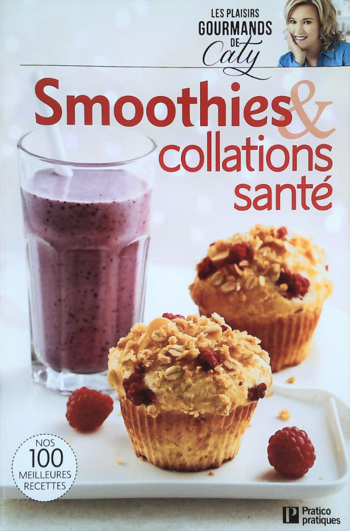 Livre ISBN  Les plaisirs gourmands de Caty : Smoothies et collactions santé