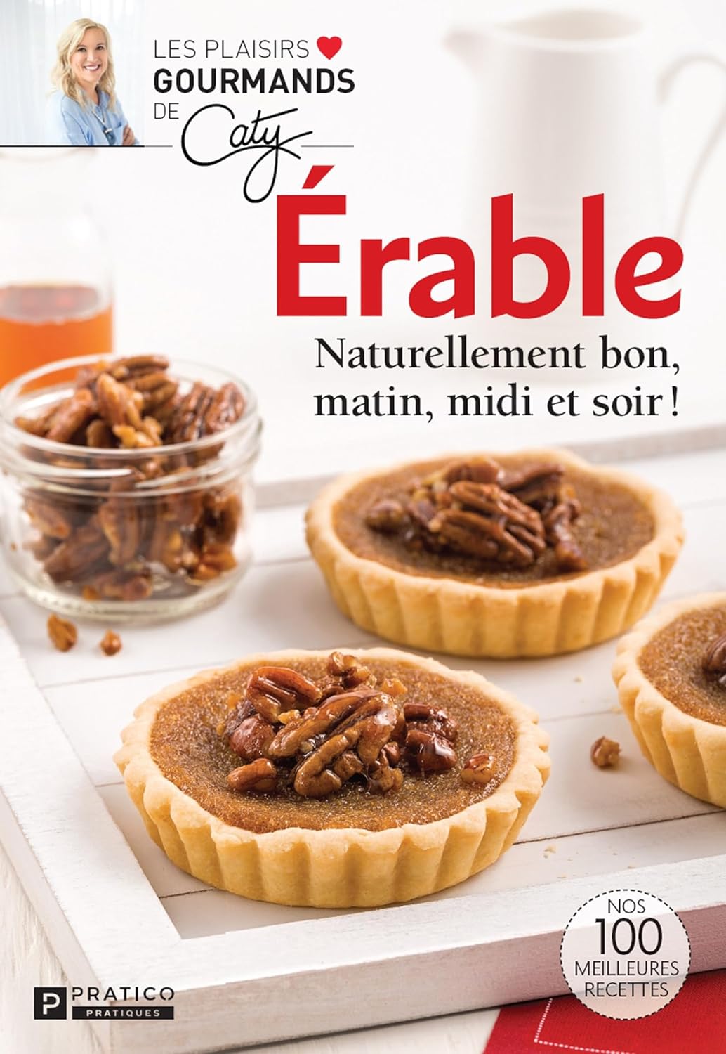 Livre Érable : Naturellement bon, matin, midi et soir! - Caty Bérubé (Livre d'occasion)