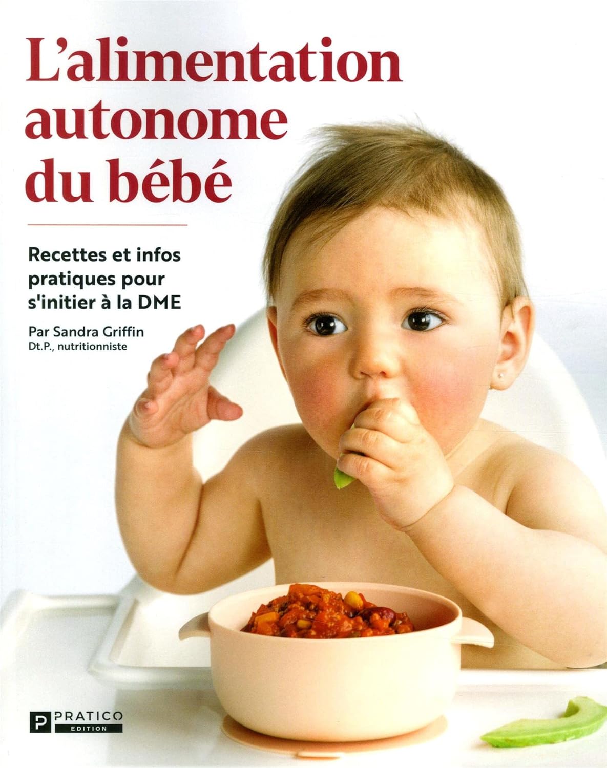 Livre L'alimentation autonome du bébé : Recettes et infos pratiques pour s'initier à la DME - San...