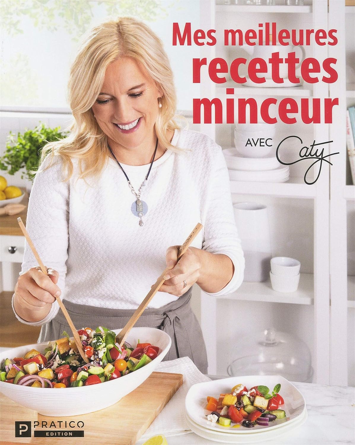 Mes meilleures recettes minceur avec Caty - Caty Bérubé