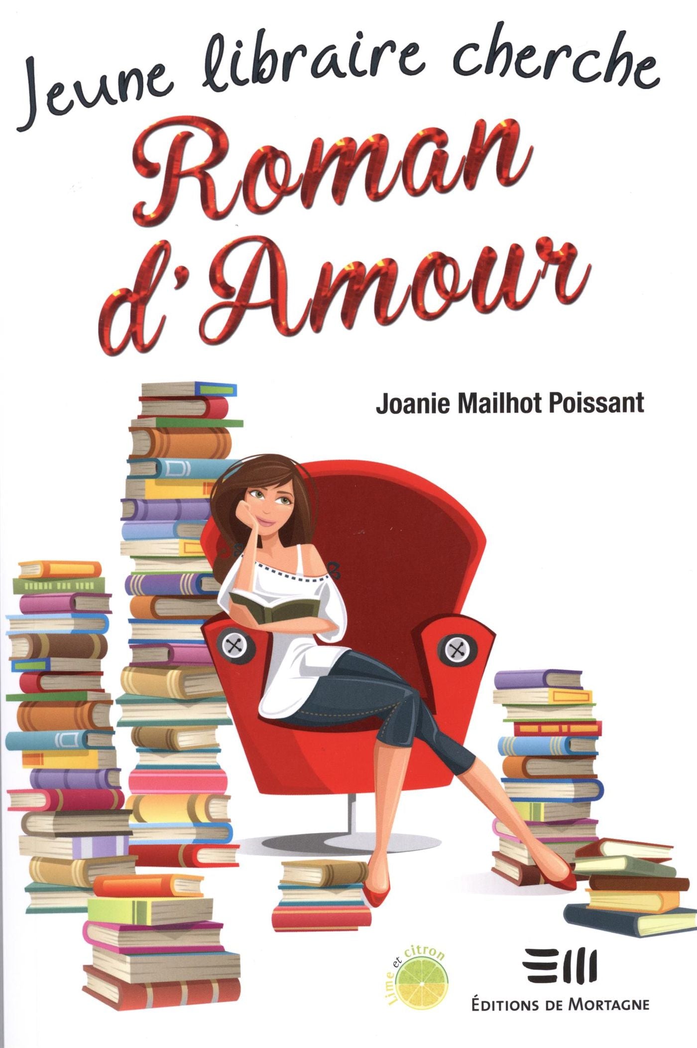 Jeune libraire cherche Roman d'Amour - Joanie Mailhot Poissant