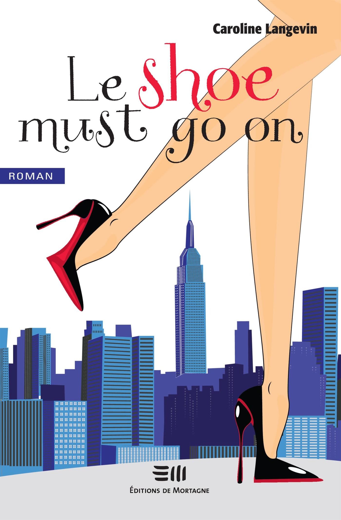Le shoe must go on - Caroline Langevin