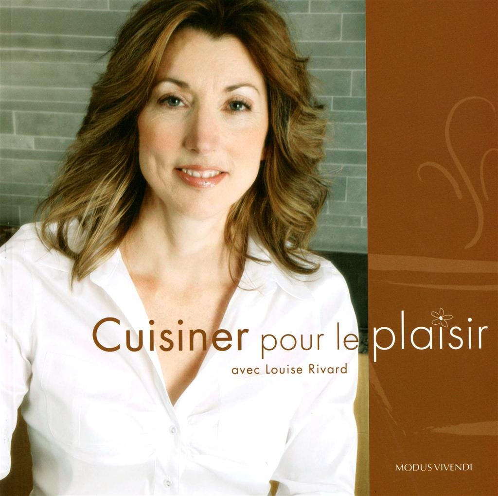 Livre Cuisiner pour le plaisir - Louise Rivard (Livre d'occasion)