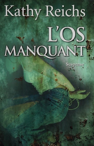 Livre L'os manquant (Kathy Reichs) (Livre neuf) - ISBN 2896660534