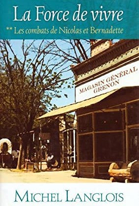 Livre La force de vivre # 2 : Les combats de Nicolas et Bernadette (Michel Langlois) (Livre...