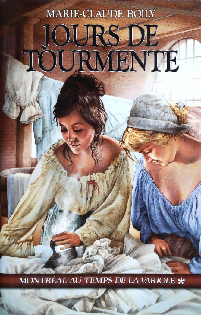 Livre Jours de tourmente # 1 : Montréal au temps de la variole (Marie-Claude Boily) (Livre neuf)...