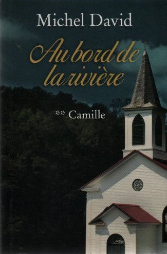 Livre Au bord de la rivière # 2 : Camille (Michel David) (Livre neuf) - ISBN 2896661344