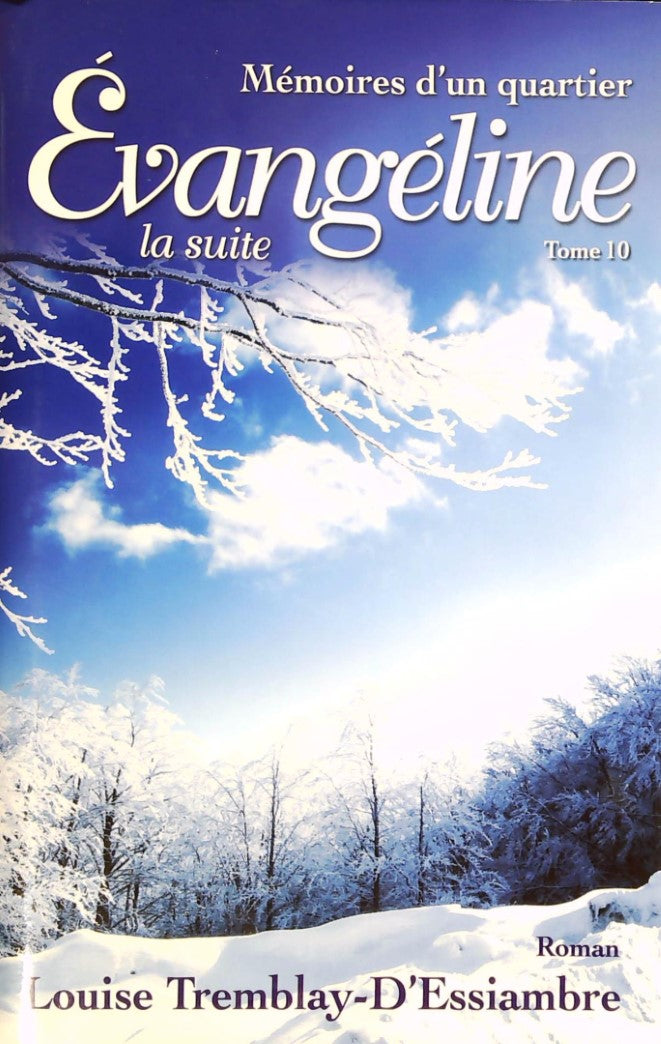 Livre ISBN 2896661573 Mémoires d'un quartier # 10 : Évangéline (la suite) (Louise Tremblay-D'Essiambre)