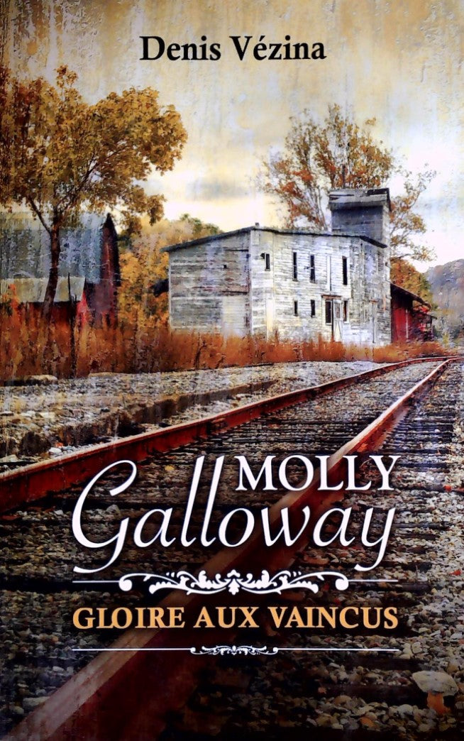 Livre ISBN 2896662243 Molly Galloway # 1 : Gloire aux vaincus (Denis Vézina)