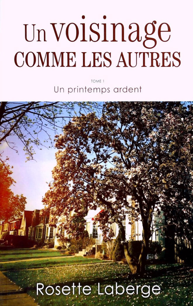 Livre ISBN 289666310X Un voisinage comme les autres # 1 : Un printemps ardent (Rosette Laberge)