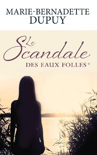 Livre Le scandale des eaux folles - Marie-Bernadette Dupuy (Livre d'occasion)