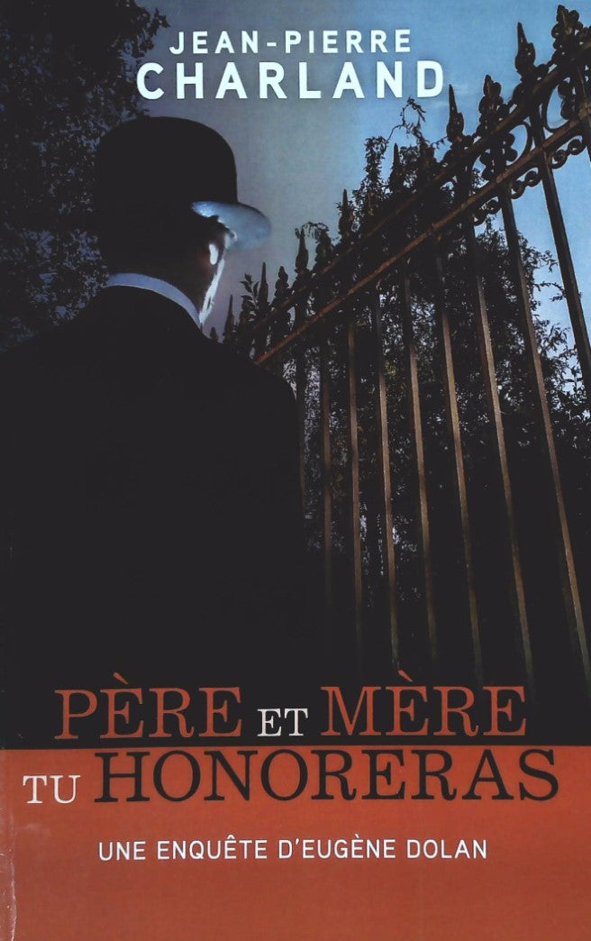 Livre Père et mère tu honoreras : Une enquête d'Eugène Dolan - Jean-Pierre Charland (Livre d'occa...