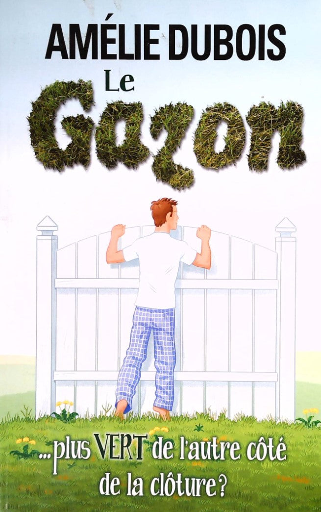 Livre Le gazon …plus vert de l'autre côté de la clôture? - Amélie Dubois (Livre d'occasion) - ISB...