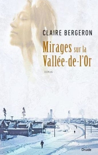 Livre Mirages sur la Vallée-de-l'Or - Claire Bergeron (Livre d'occasion) - ISBN 2896665552