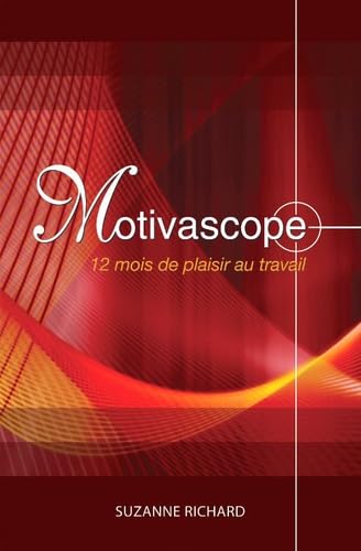 Motivascope : 12 mois de plaisir au travail - Suzanne Richard