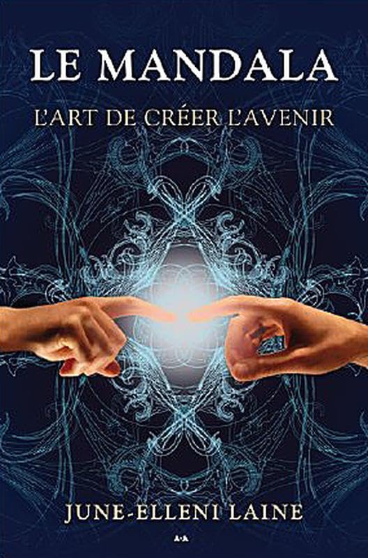 Livre Le mandala : L'art de créer l'avenir - June-Elleni Laine (Livre d'occasion) - ISBN 2896670750