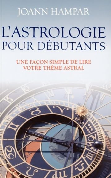 Livre ISBN 2896672621 L'estrologie pour débutants : Une façon simple de lire votre thème astral (Joann Hampar)