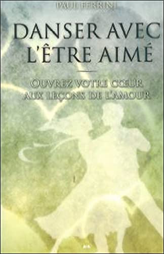 Livre Danser avec l'être aimé ouvrez votre coeur aux leçons de l'amour (Paul Ferrini) (Livre...