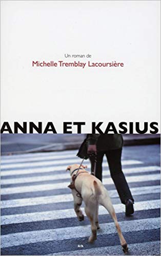 Anna et Kasius - Michelle Tremblay Lacoursière