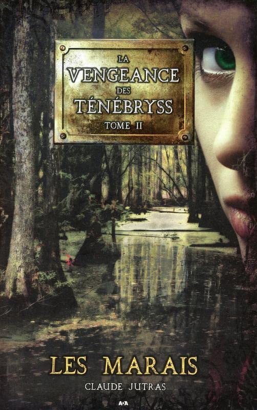 La vengeence des Ténébryss # 2 : Les marais - Claude Jutras