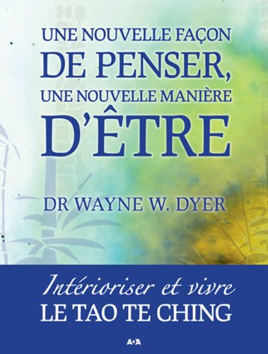 Livre Une nouvelle façon de penser, une nouvelle manière d'être - Dr Wayne W. Dyer (Livre d'occas...