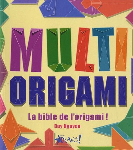 Livre Multi Origami : La bible de l'origami! (Duy Nguyen) (Livre neuf) - ISBN 2896700080