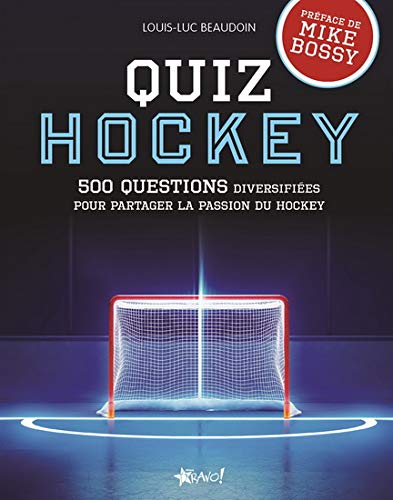 Quiz hockey: 500 questions diversifiées pour partager la passion du hockey - Jean-Louis Beaudoin