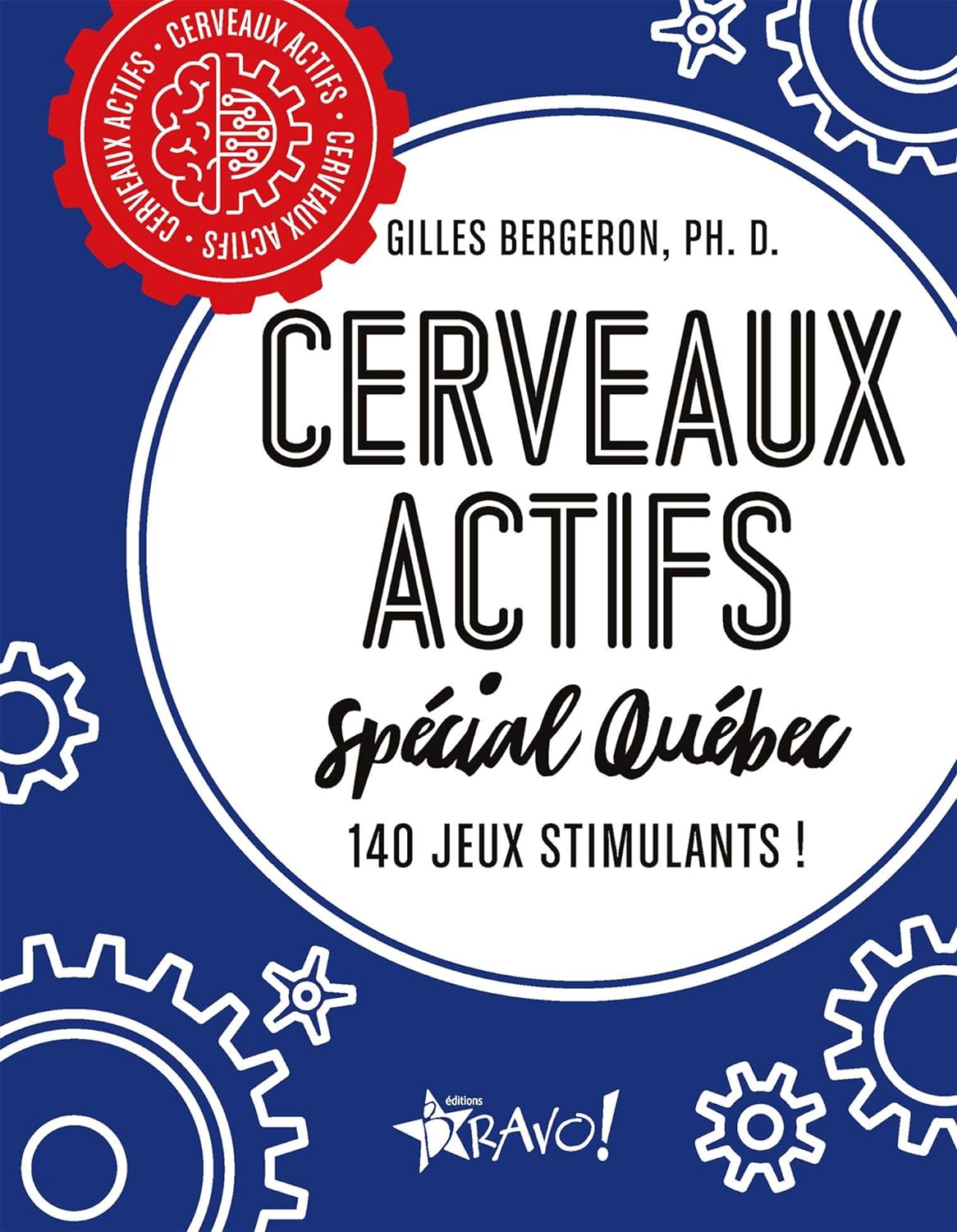 Livre ISBN 289670387X Cerveaux Actifs : Spécial Québec, 140 jeux stimulants (Gilles Bergeron)