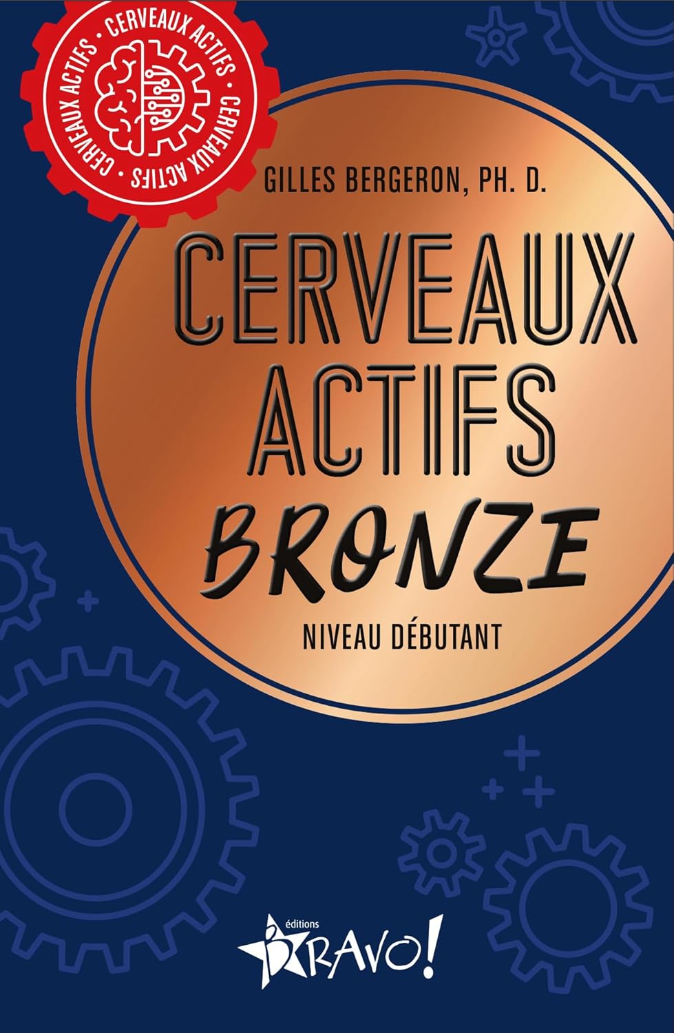 Livre Bronze : Niveau débutant - Gilles Bergeron (Livre neuf)