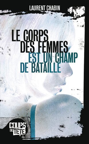 Livre Le corps des femmes est un champ de bataille (Laurent Chabin) (Livre d'occasion) - ISBN...